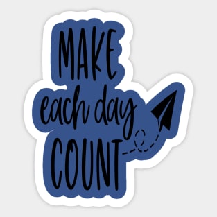 Make each day count! 1 Sticker